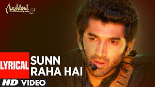 Sunn Raha Hai Na Tu Aashiqui 2 Full Song With Lyrics  Aditya Roy Kapur Shraddha Kapoor [upl. by Botzow104]