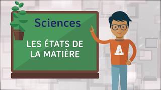 Sciences  Les états de la matière [upl. by Nageem]