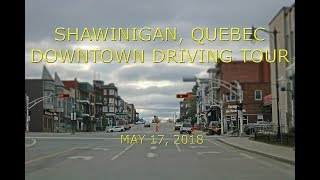 Shawinigan Quebec Downtown Driving Tour May 17 2018 [upl. by Brill580]