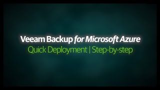 Veeam Backup for Microsoft Azure Deployment [upl. by Noiwtna671]