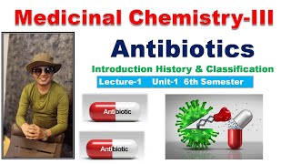 Antibiotics  Introduction History amp Classification  L1 Unit1 Medicinal ChemistryIII 6th Sem [upl. by Virginia508]